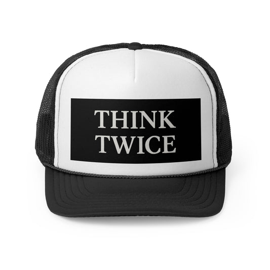 Think Twice Trucker Cap - Motivational Hat for Outdoors